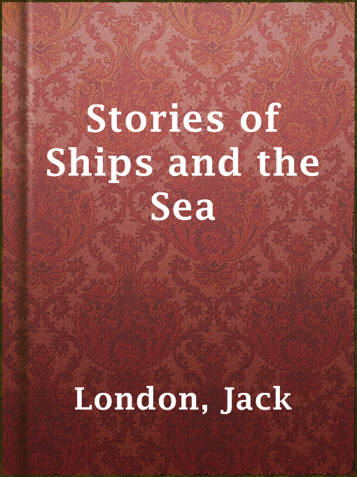 Title details for Stories of Ships and the Sea by Jack London - Available